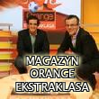 Magazyn Orange Ekstraklasa